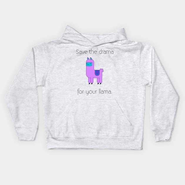 Llama Shirt save the drama for your llama Kids Hoodie by IEatFanBoys